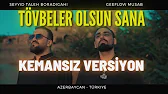 Geeflow Musab - TÖVBELER OLSUN ft. Seyyid Taleh Boradigahi 